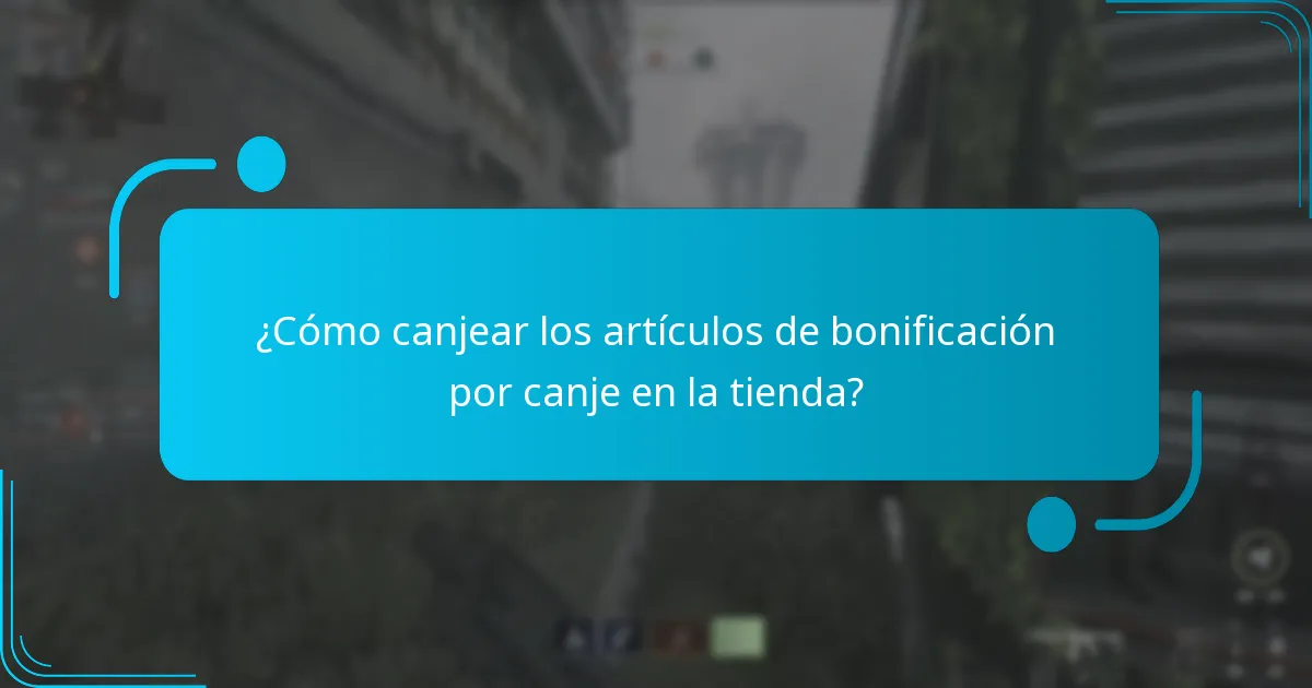 ¿Qué compras califican para los artículos de bonificación por canje en la tienda?