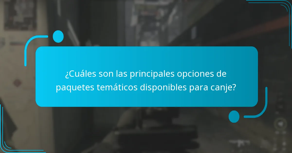 ¿Cuáles son las consideraciones clave al elegir un paquete temático?