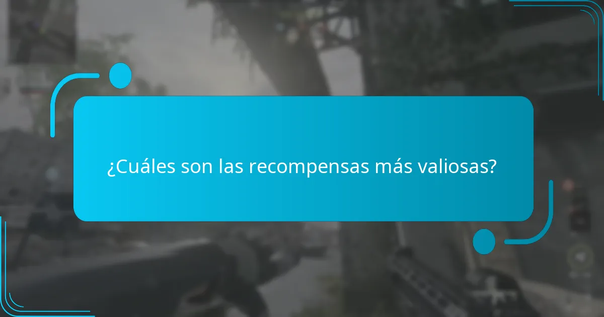 ¿Cuáles son las recompensas más valiosas?