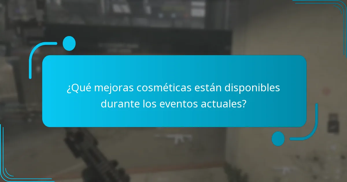 ¿Qué mejoras cosméticas están disponibles durante los eventos actuales?